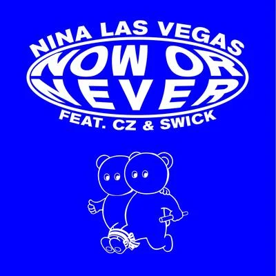 Now or Never 专辑 Swick/Nina Las Vegas/MC Bin Laden