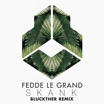 Skank (Bluckther Remix) 專輯 Fedde Le Grand