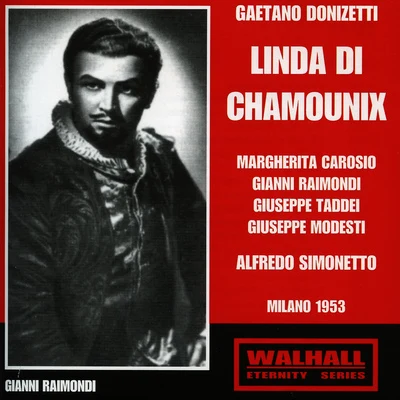 DONIZETTI, G.: Linda di Chamounix [Opera] (Carosio, Raimondi, Taddei, Modesti, RAI Chorus and Opera Orchestra, Milan, Simonetto) (1953) 專輯 Alfredo Simonetto/Josef Krips/Victor de Sabata/Cesare Siepi/Alberto Erede