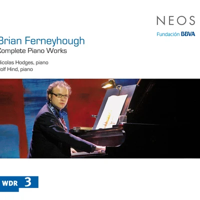 Ferneyhough: Complete Piano Works 专辑 Nicolas Hodges