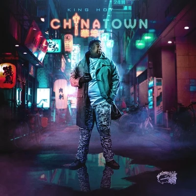 China Town 專輯 King Hot/Yung Bundle/Freez Vallejo/Work Dirty/J Banks