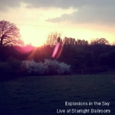 Live at Starlight Ballroom 專輯 Explosions In The Sky