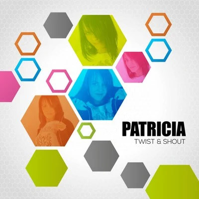 Twist & Shout 專輯 Patricia