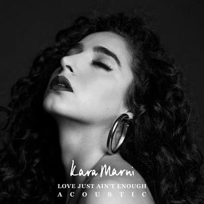 Love Just Aint Enough (Acoustic) 專輯 Kara Marni