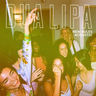 New Rules (Acoustic) 专辑 Dua Lipa/Pnau/Elton John