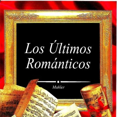 Los Últimos Románticos, Mahler 專輯 Gustav Mahler