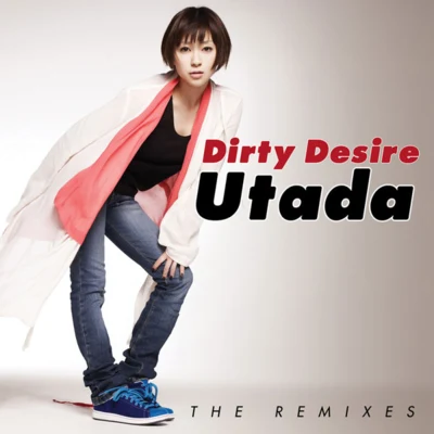 Dirty Desire (The Remixes) 專輯 小袋成彬/宇多田ヒカル