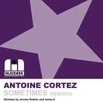 Sometimes (Remixes) 專輯 Bartouze/Antoine Cortez