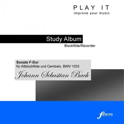 Play It - Study Album - BlockflöteRecorder; Johann Sebastian Bach: Sonate F-Dur, BWV 1033 專輯 Leopold Mozart/Denette Whitter/Play It