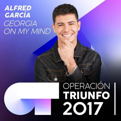 Georgia On My Mind (Operación Triunfo 2017) 專輯 Alfred García