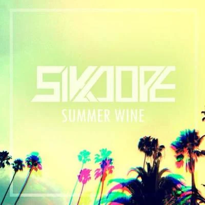 Summer Wine 專輯 Sikdope