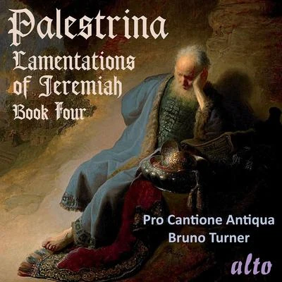 PALESTRINA, G.P. da: Lamentations, Book 4 (Pro Cantione Antiqua, B. Turner) 專輯 Pro Cantione Antiqua