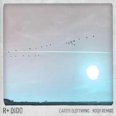 Cards (Leftwing : Kody Remix) 专辑 R Plus/Dido