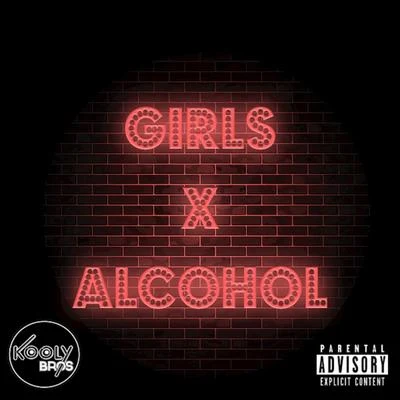 Girls and Alcohol (Main) 专辑 Kooly Bros