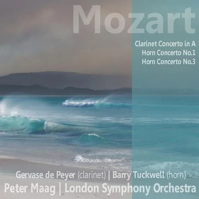 Mozart: Clarinet Concerto in A, Horn Concerto No. 1, Horn Concerto No. 3 專輯 Barry Tuckwell