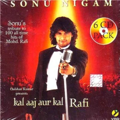 Kal Aaj Aur Kal Rafi 專輯 Sonu Nigam/Neuman Pinto/Vishal Dadlani/Rahat Fateh Ali Khan/Vivienne Pocha