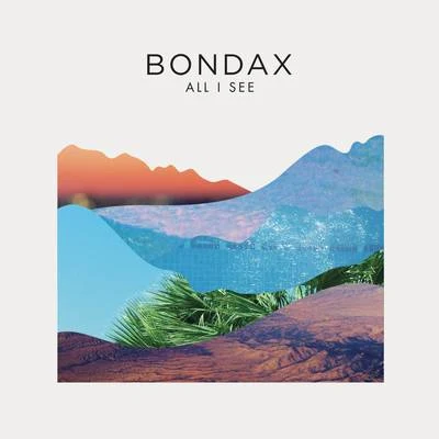 All I See (Remixes) 專輯 Bondax