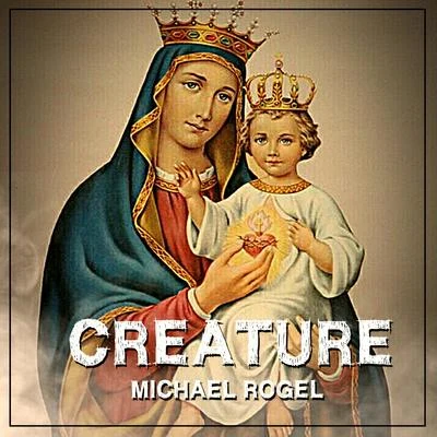 Creature 專輯 Michael Rogel