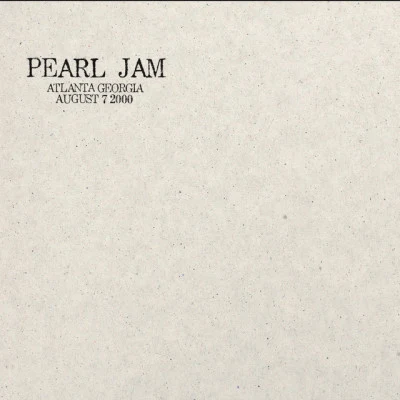 2000.08.07 - Atlanta, Georgia (Live) 專輯 Pearl Jam