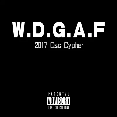 W.D.G.A.F [ CSC 2017Cypher ] 專輯 C-BLOCK (CBLOCK)/Nana/Blue Boy/*NSYNC/No Mercy