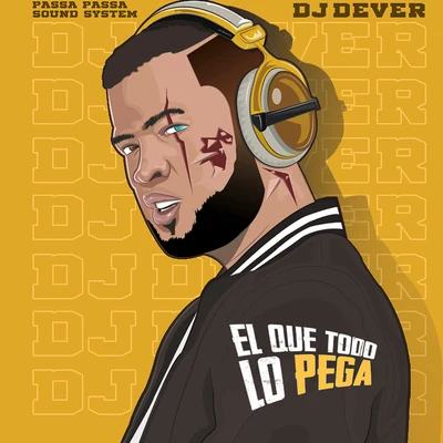 El Que Todo Lo Pega 專輯 DJ Dever/Jhogy Stylee