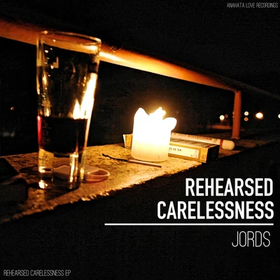 Rehearsed Carelessness 專輯 Jords