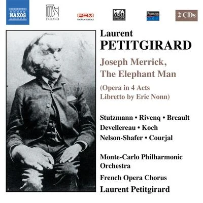 PETITGIRARD: Joseph Merrick, the Elephant Man 专辑 Laurent Petitgirard/French Symphonic Orchestra/Olivier Charlier