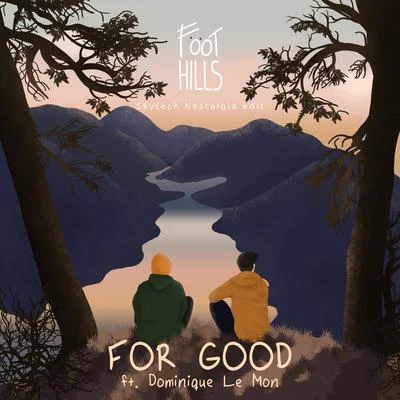 For Good (Skytech Nostalgia Edit) 专辑 Foothills/Sam Day