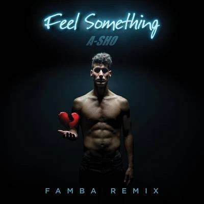 Feel Something (Famba Remix) 專輯 Kayliox/A-SHO