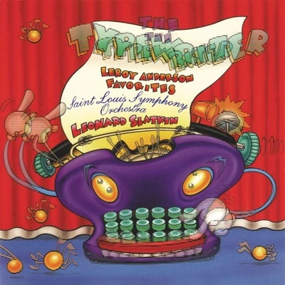 The Typewriter:Leroy Anderson Favorites 专辑 Leonard Slatkin