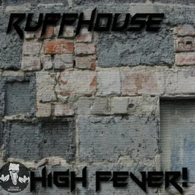 Ruffhouse High Fever