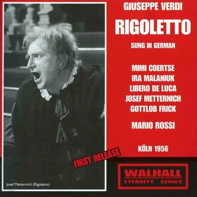 VERDI, G.: Rigoletto [Opera] (Sung in German) (Coertse, Malaniuk, Luca, Metternich, Frick, Cologne Radio Chorus and Symphony Orchestra, Rossi) (1956) 專輯 Mario Rossi/Andrew Ford/Troy Dexter/Jeff Kashiwa/John 