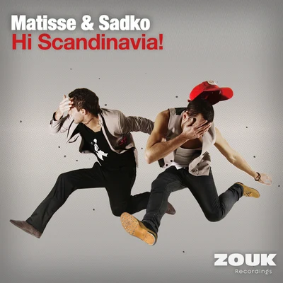 Matisse & Sadko Hi Scandinavia!