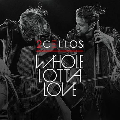 Whole Lotta Love 专辑 2Cellos