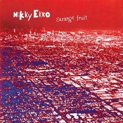 Strange Fruit 專輯 Mikky Ekko