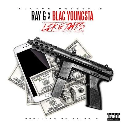 Like This (feat. Blac Youngsta) 专辑 Blac Youngsta/Serayah