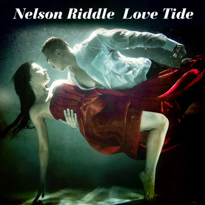 Love Tide 专辑 Nelson Riddle