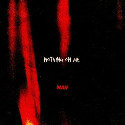 Nothing On Me 專輯 Nav/Travis Scott/Lil Baby