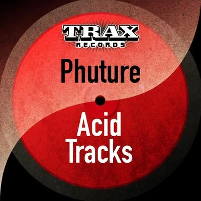 Acid Tracks (Remastered) 专辑 Phuture