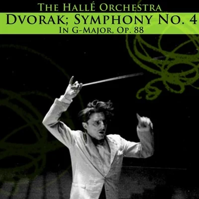 Sir John Barbirolli Dvorak: Symphony No. 4 in G-Major, Op. 88 & Scherzo Capriccioso, Op. 66