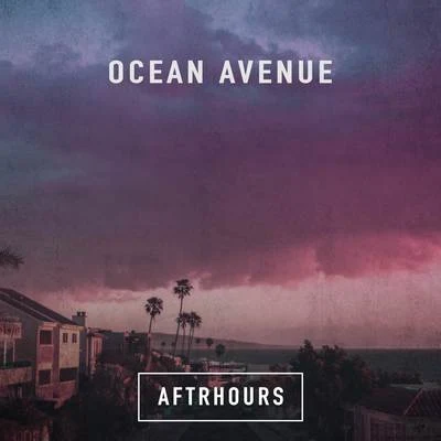 Ocean Avenue 專輯 Aftrhours