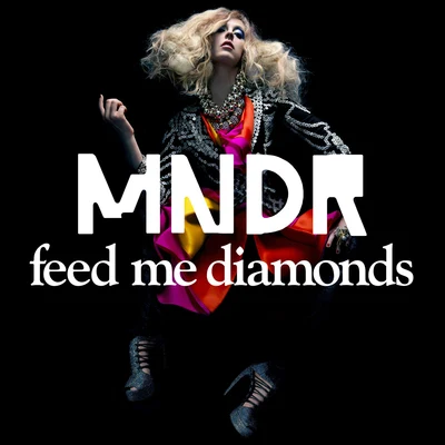 Feed Me Diamonds (Remixes) 專輯 MNDR