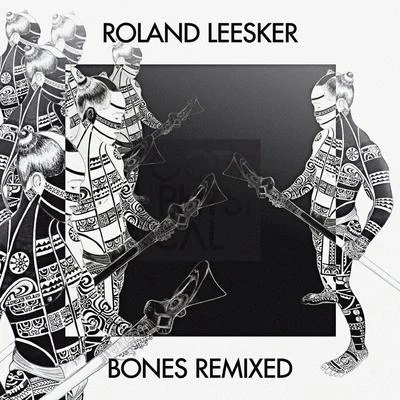 Roland Leesker Bones (Lessnoise Remix)