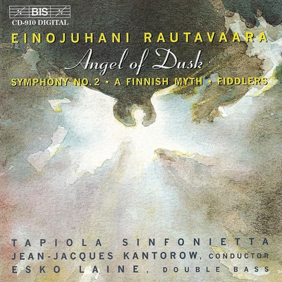 Jean-Jacques Kantorow RAUTAVAARA: Angel of DuskSymphony No. 2Suomalainen myyttiPelimannit