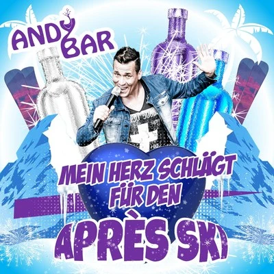 Mein Herz schlägt für den Après Ski 专辑 Andy Bar/DJ Ostkurve