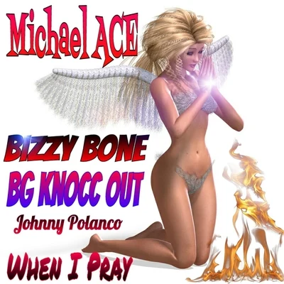 DrestaBG KNOCC OUT When I Pray (feat. BG Knocc Out, Bizzy Bone, Samantha Starr & Johnny Polanco)