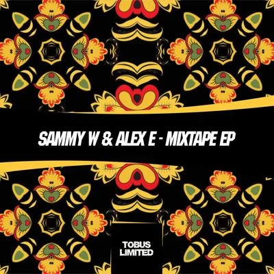 Sammy W & Alex E Mixtape EP