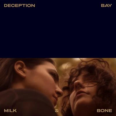 Deception Bay - Single 專輯 Milk & Bone