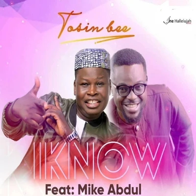 I Know (feat. Mike Abdul) 專輯 Tosin Bee