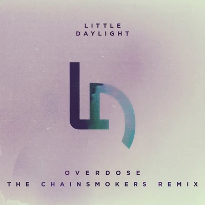 Little Daylight Overdose (The Chainsmokers Remix)